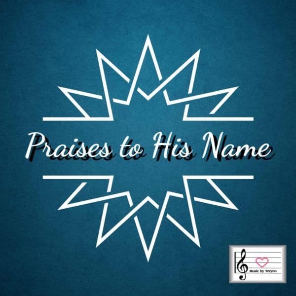 Praises to His Name Sheet Music - 1 Copy